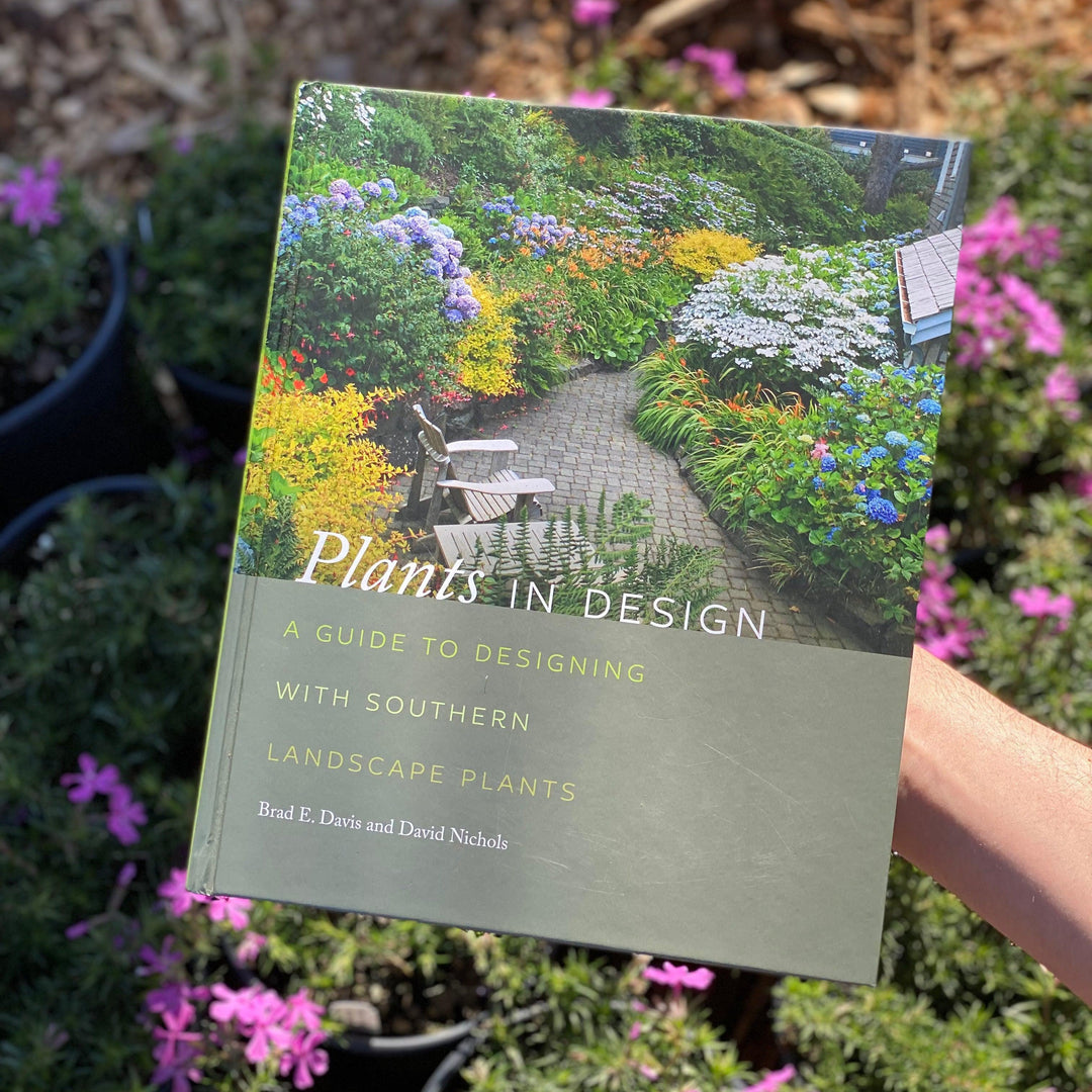 Brad E. Davis & David Nichols ~ Plants in Design: A Guide to Designing with Southern Landscape Plants-ServeScape